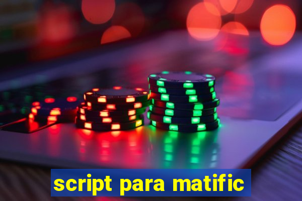 script para matific